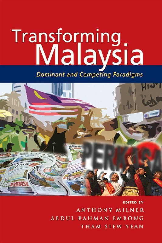 [eChapters]Transforming Malaysia: Dominant and Competing Paradigms
(National Security Conceptions and Foreign Policy Behaviour: Transcending the Dominant Race Paradigm?)