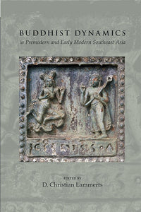 [eBook]Buddhist Dynamics in Premodern and Early Modern Southeast Asia (Miniature Stūpas and a Buddhist Sealing from Candi Gentong, Trowulan, Mojokerto, East Java )