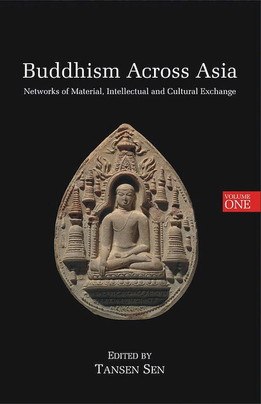 [eBook]Buddhism Across Asia: Networks of Material, Intellectual and Cultural Exchange, volume 1
