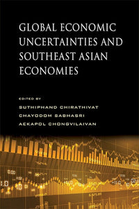 [eBook]Global Economic Uncertainties and Southeast Asian Economies (Challenges Facing a Globally Connected ASEAN)