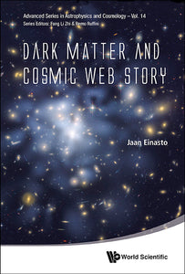 Dark Matter And Cosmic Web Story