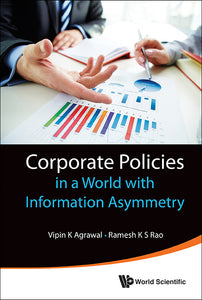 Corporate Policies In A World With Information Asymmetry