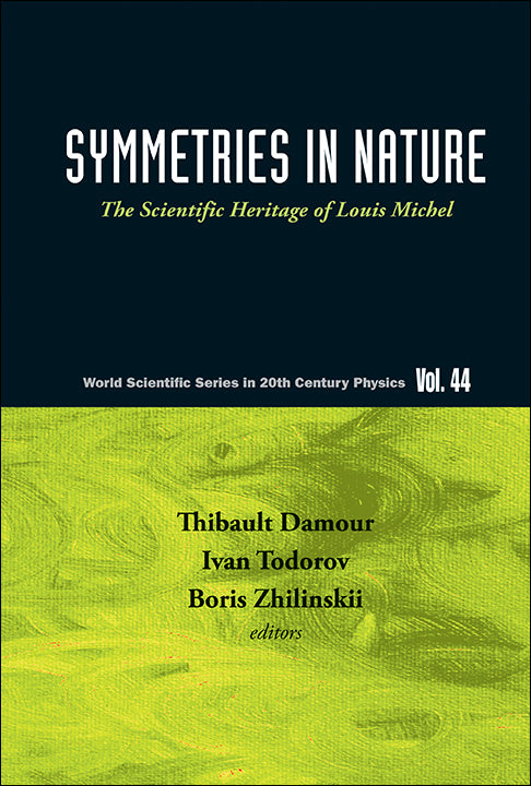 Symmetries In Nature: The Scientific Heritage Of Louis Michel