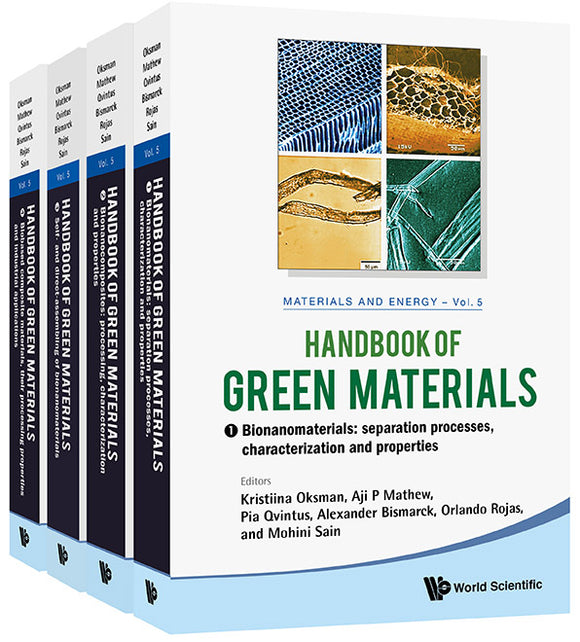Handbook Of Green Materials: Processing Technologies, Properties And Applications (In 4 Volumes)