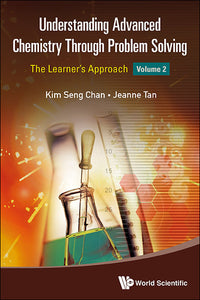 Understanding Advanced Chemistry Through Problem Solving: The Learner's Approach - Volume 2