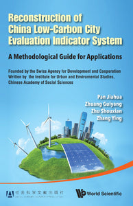 Reconstruction Of China's Low-carbon City Evaluation Indicator System: A Methodological Guide For Applications