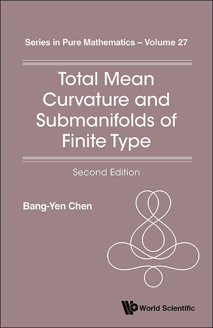 Total Mean Curvature And Submanifolds Of Finite Type (2nd Edition)