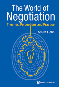 World Of Negotiation, The: Theories, Perceptions And Practice