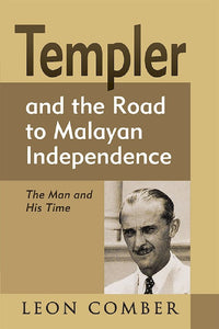 [eBook]Templer and the Road to Malayan Independence: The Man and His Time (Preliminary pages with Prologue)