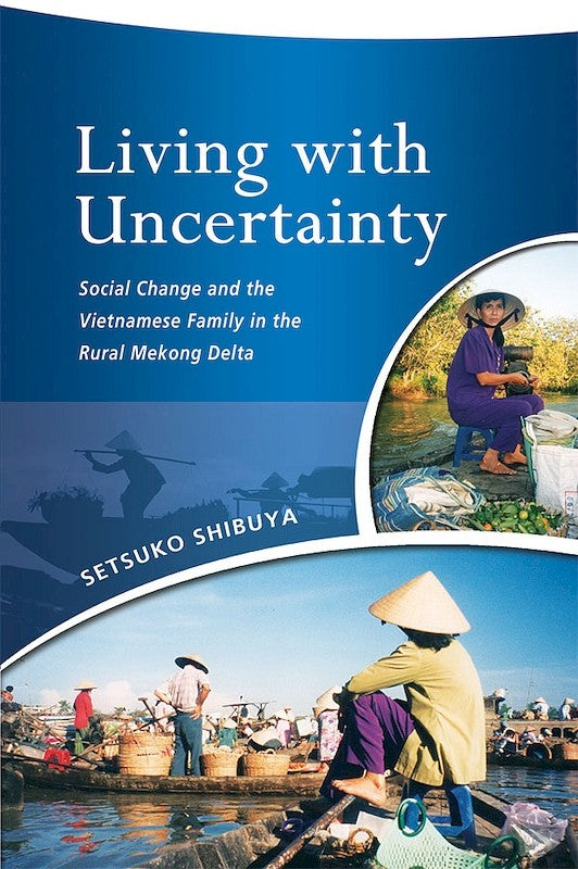 [eBook]Living with Uncertainty: Social Change and the Vietnamese Family in the Rural Mekong Delta (Introduction: Family and Society in Vietnam)