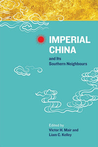 [eBook]Imperial China and Its Southern Neighbours (How the North Tried to Pacify the South Through Ritual Practices: On the Origins of the Guan Suo Opera in the Nineteenth Century)