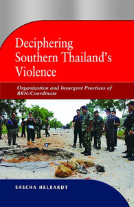 [eBook]Deciphering Southern Thailand's Violence: Organization and Insurgent Practices of BRN-Coordinate (Bibliography)