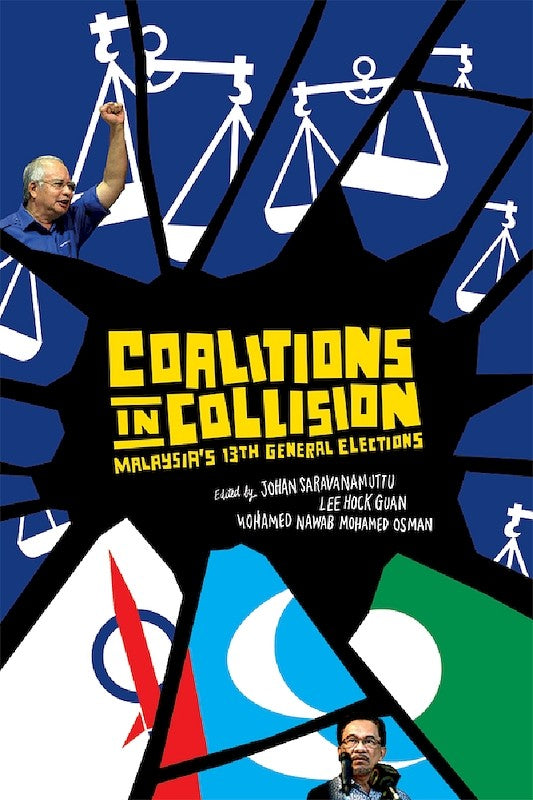 [eBook]Coalitions in Collision: Malaysia's 13th General Elections (Mal-apportionment and the Electoral Authoritarian Regime in Malaysia)