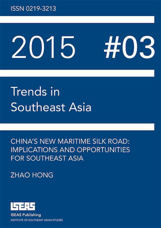 China's New Maritime Silk Road: Implications and Opportunities for Southeast Asia