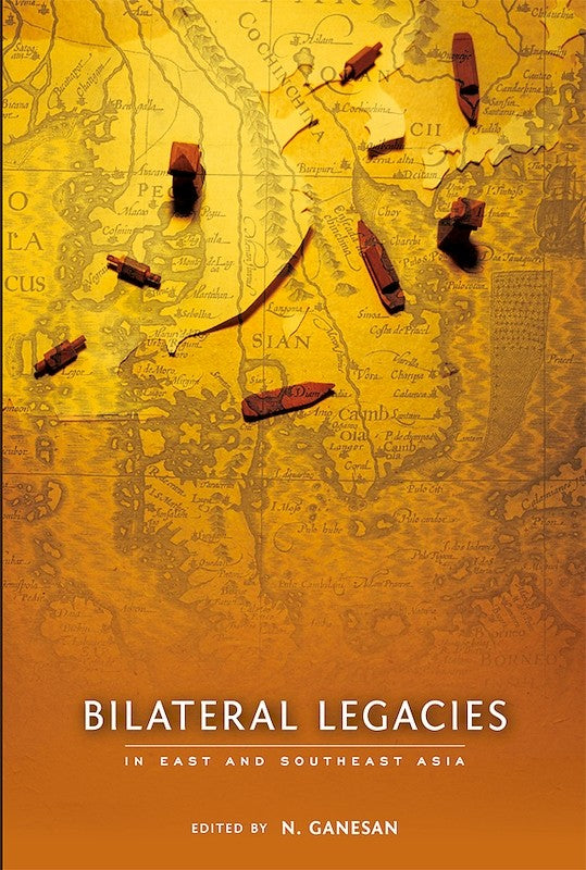 [eBook]Bilateral Legacies in East and Southeast Asia (Legacy or Overhang: Historical Memory in Myanmar-Thai Relations)