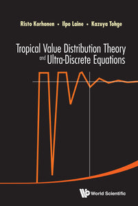 Tropical Value Distribution Theory And Ultra-discrete Equations