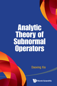 Analytic Theory Of Subnormal Operators