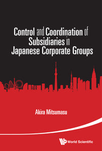 Control And Coordination Of Subsidiaries In Japanese Corporate Groups