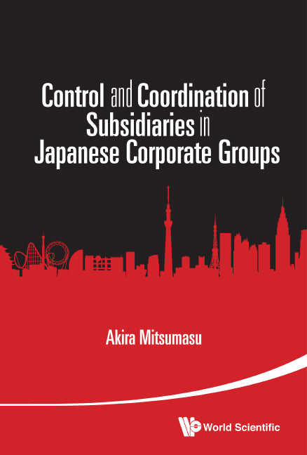 Control And Coordination Of Subsidiaries In Japanese Corporate Groups