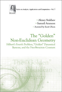 "Golden" Non-euclidean Geometry, The: Hilbert's Fourth Problem, "Golden" Dynamical Systems, And The Fine-structure Constant