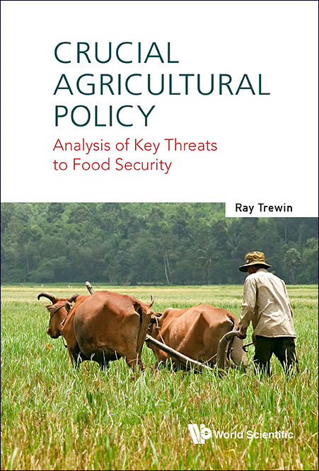 Crucial Agricultural Policy: Analysis Of Key Threats To Food Security