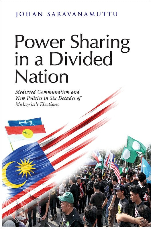 [eBook]Power Sharing in a Divided Nation: Mediated Communalism and New Politics in Six Decades of Malaysia's Elections (Preliminary pages)