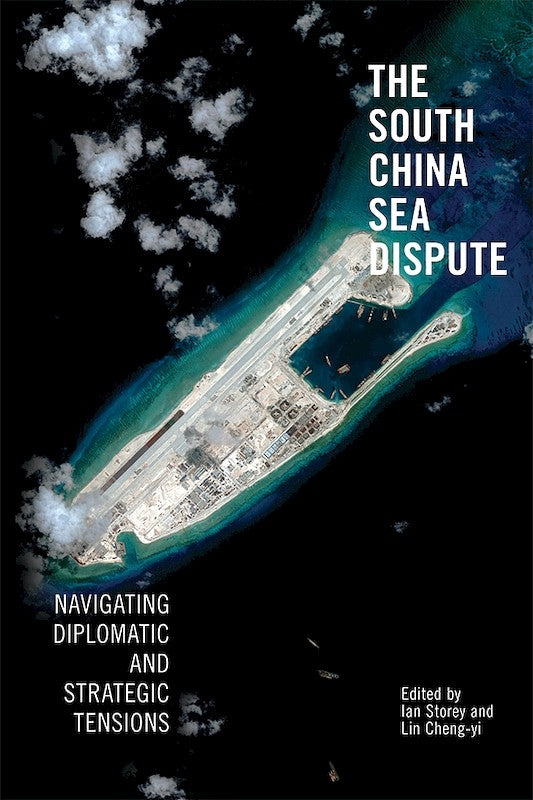 [eBook]The South China Sea Dispute: Navigating Diplomatic and Strategic Tensions (Taiwan's Evolving Policy towards the South China Sea Dispute, 1992–2016)