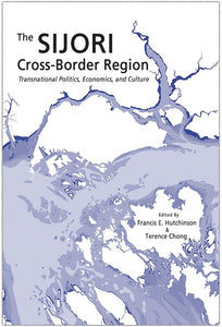 [eBook]The SIJORI Cross-Border Region: Transnational Politics, Economics, and Culture  (The Political Economy of Closer Relations: A Perspective from Singapore)