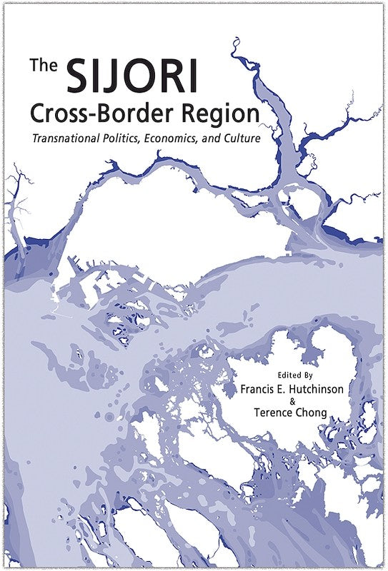 [eBook]The SIJORI Cross-Border Region: Transnational Politics, Economics, and Culture  (The Political Economy of Closer Relations: A Perspective from Singapore)