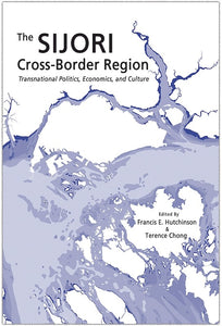 [eBook]The SIJORI Cross-Border Region: Transnational Politics, Economics, and Culture  (Sources for the SIJORI Maps)