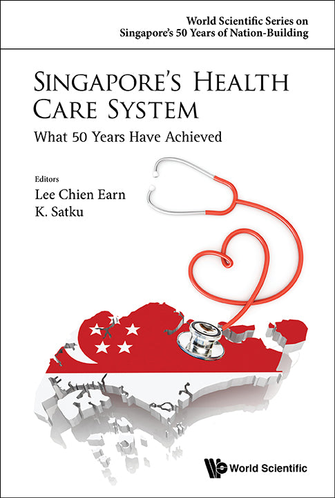 Singapore's Health Care System: What 50 Years Have Achieved