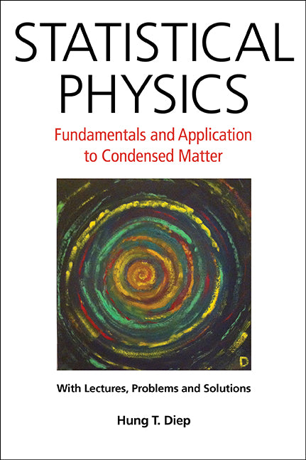 Statistical Physics: Fundamentals And Application To Condensed Matter