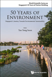 50 Years Of Environment: Singapore's Journey Towards Environmental Sustainability