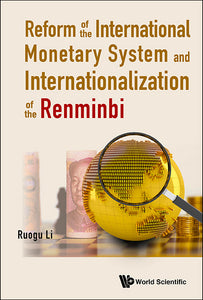 Reform Of The International Monetary System And Internationalization Of The Renminbi