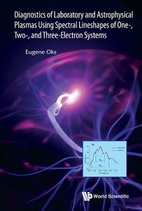 Diagnostics Of Laboratory And Astrophysical Plasmas Using Spectral Lineshapes Of One-, Two-, And Three-electron Systems