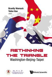 Rethinking The Triangle: Washington-beijing-taipei