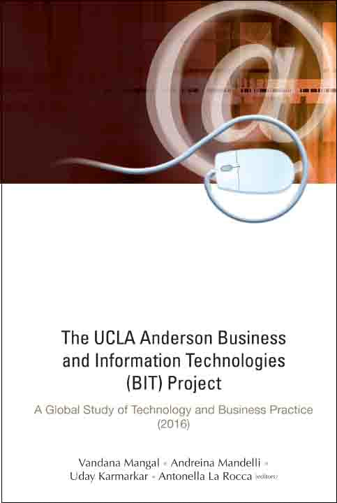 Ucla Anderson Business And Information Technologies (Bit) Project, The: A Global Study Of Technology And Business Practice (2016)