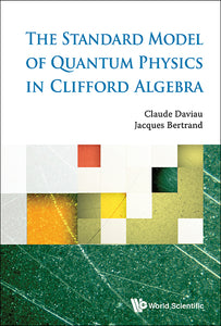 Standard Model Of Quantum Physics In Clifford Algebra, The