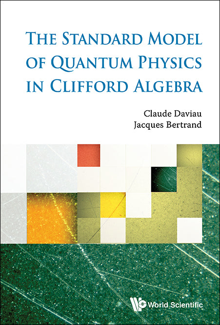 Standard Model Of Quantum Physics In Clifford Algebra, The