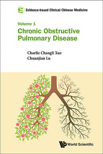 Evidence-based Clinical Chinese Medicine - Volume 1: Chronic Obstructive Pulmonary Disease