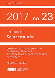 Legislation on Underwater Cultural Heritage in Southeast Asia: Evolution and Outcomes