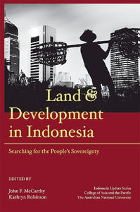 Land and Development in Indonesia: Searching for the People's Sovereignty