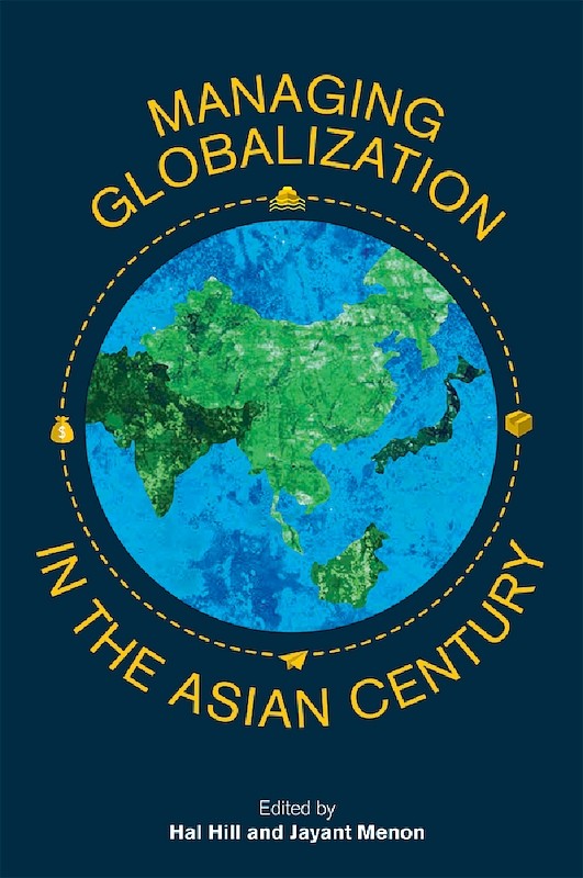 [eBook]Managing Globalization in the Asian Century: Essays in Honour of Prema-Chandra Athukorala (Preliminary pages)