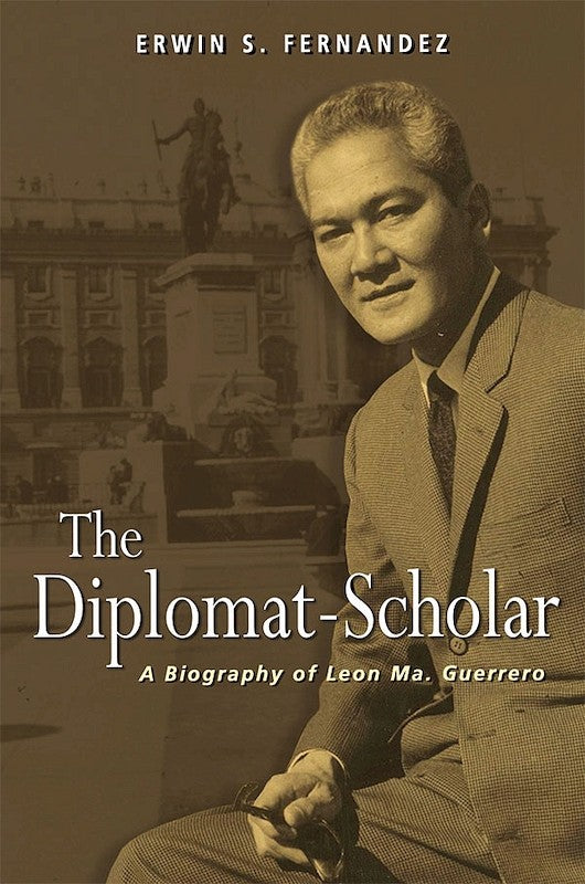 [eBook]The Diplomat-Scholar: A Biography of Leon Ma. Guerrero (Preliminary pages with Prologue and Chronology)