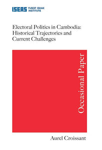 Electoral Politics in Cambodia: Historical Trajectories and Current Challenges