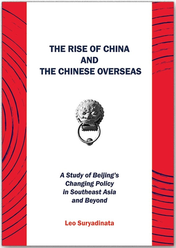 [eBook]The Rise of China and the Chinese Overseas: A Study of Beijing's Changing Policy in Southeast Asia and Beyond  (Preliminary pages)