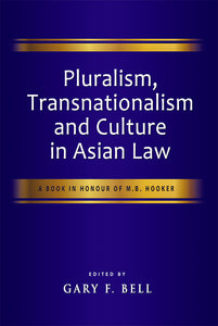 [eBook]Pluralism, Transnationalism and Culture in Asian Law: A Book in Honour of M.B. Hooker