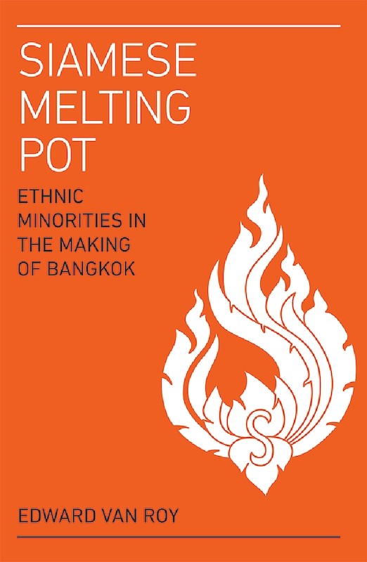 [eBook]Siamese Melting Pot: Ethnic Minorities in the Making of Bangkok (Preliminary pages)