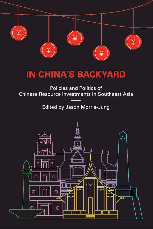 [eBook]In China's Backyard: Policies and Politics of Chinese Resource Investments in Southeast Asia (Preliminary pages)