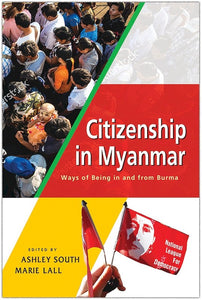 [eBook]Citizenship in Myanmar: Ways of Being in and from Burma (Representation and Citizenship in the Future Integration of Ethnic Armed Actors in Myanmar/Burma )